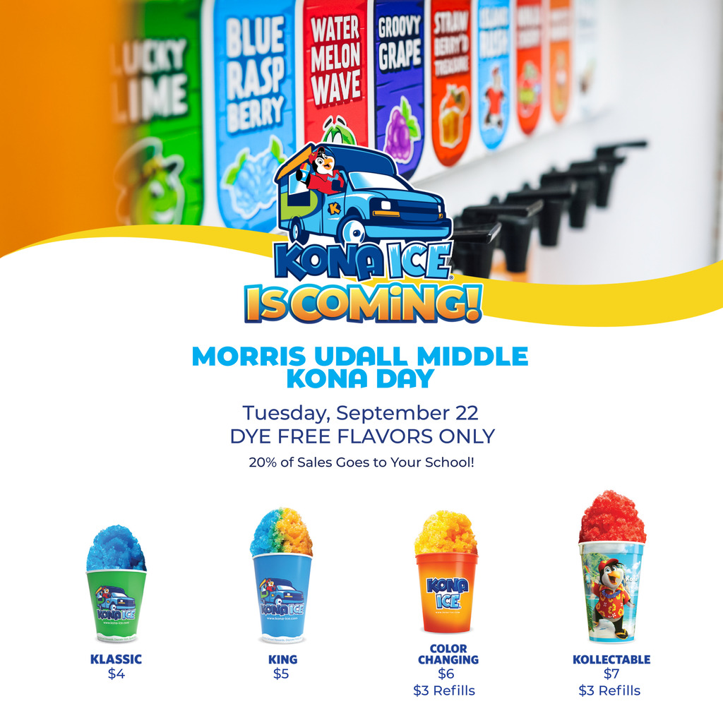 Kona Ice is coming! Morris Udall Middle Lunch Tuesday 9/22/26 DYE FREE FLAVORS ONLY. 20% of sales goes to your school!