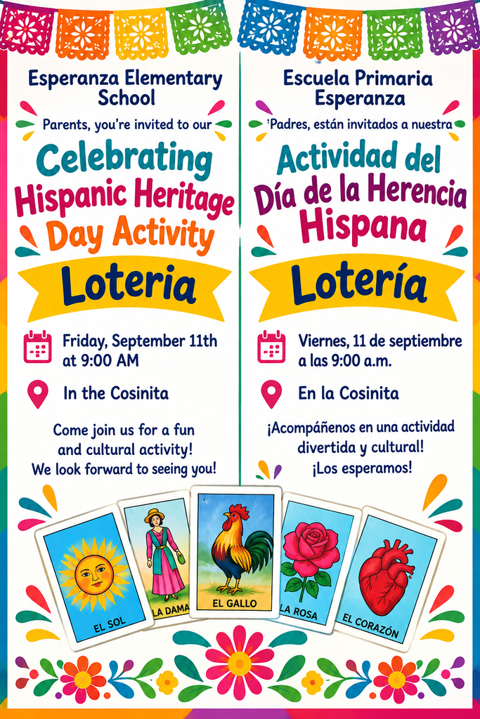 Bilingual vertical flyer for Esperanza Elementary School inviting parents to a Hispanic Heritage celebration. The flyer has a bright white background surrounded by colorful papel picado banners, flowers, and decorative splashes in pink, orange, yellow, green, blue, and purple. The English side reads: “Esperanza Elementary School. Parents, you’re invited to our Celebrating Hispanic Heritage Day Activity: Lotería. Friday, September 11th at 9:00 AM. In the Cosinita. Come join us for a fun and cultural activity! We look forward to seeing you!” The Spanish side provides the same information: “Escuela Primaria Esperanza. ¡Padres, están invitados a nuestra Actividad del Día de la Herencia Hispana: Lotería. Viernes, 11 de septiembre a las 9:00 a.m. En la Cosinita. ¡Acompáñenos en una actividad divertida y cultural! ¡Los esperamos!” Across the bottom are five illustrated Lotería cards showing El Sol, La Dama, El Gallo, La Rosa, and El Corazón, surrounded by colorful floral decorations.