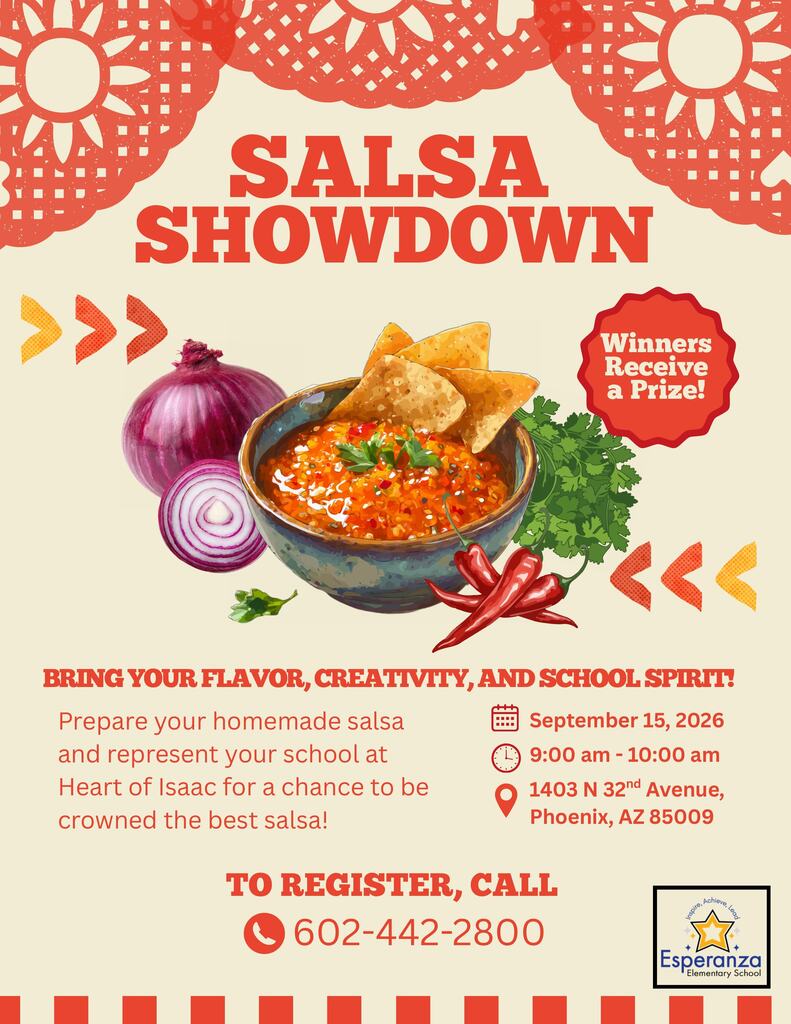 Two-page bilingual promotional flyer for Esperanza Elementary School’s Salsa Showdown. The Spanish version appears on page one and the English version on page two. Both pages have a warm cream background with bright red-orange papel picado decorations across the top and matching decorative blocks along the bottom. In the center of each flyer is a colorful illustration of a bowl of homemade salsa topped with herbs and surrounded by tortilla chips, red and purple onions, cilantro, and red chile peppers. Large red lettering reads “Concurso de Salsa” on the Spanish page and “Salsa Showdown” on the English page. A red badge beside the salsa image states that winners receive a prize. The flyer invites participants to prepare homemade salsa and represent their school at Heart of Isaac. The event is September 15, 2026, from 9:00 to 10:00 a.m. at 1403 N. 32nd Avenue, Phoenix, Arizona 85009. Registration is available by calling 602-442-2800. The Esperanza Elementary School logo appears in the lower-right corner of both pages.