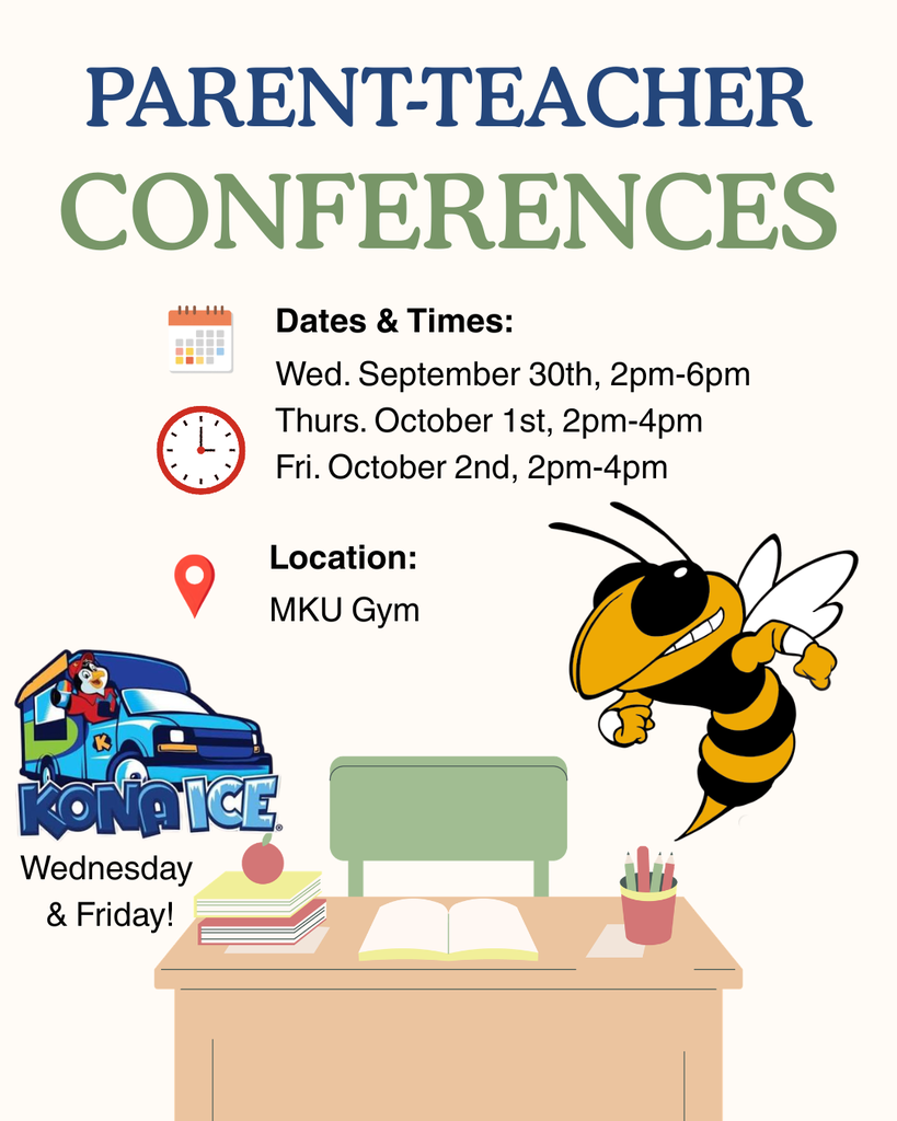 Parent-teacher conferences. Dates and Times Wednesday September 30th 2pm-6pm. Thursday October 1st 2pm-4pm. Friday October 2nd 2pm-4pm. Location: MKU gym. Kona Ice Wednesday and Friday.