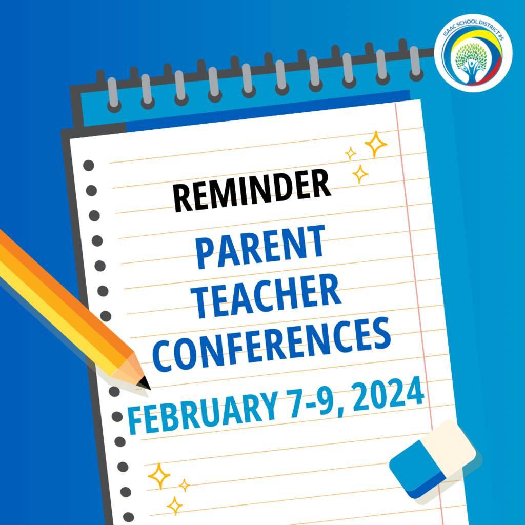 Reminder Parent/teacher conferences February 7-9. 2024