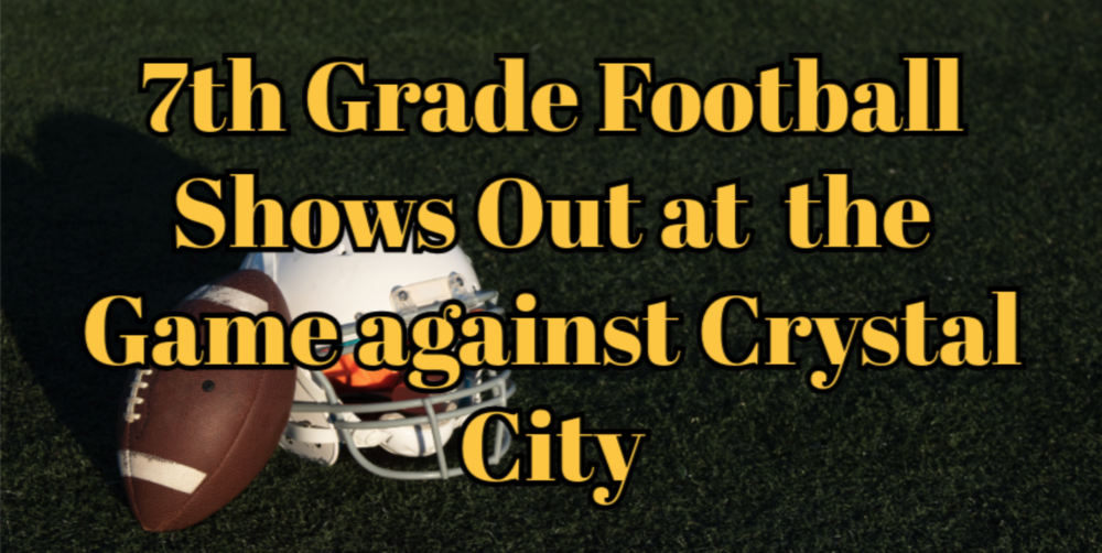 7th Grade Football Shows Out at the Game against Crystal City