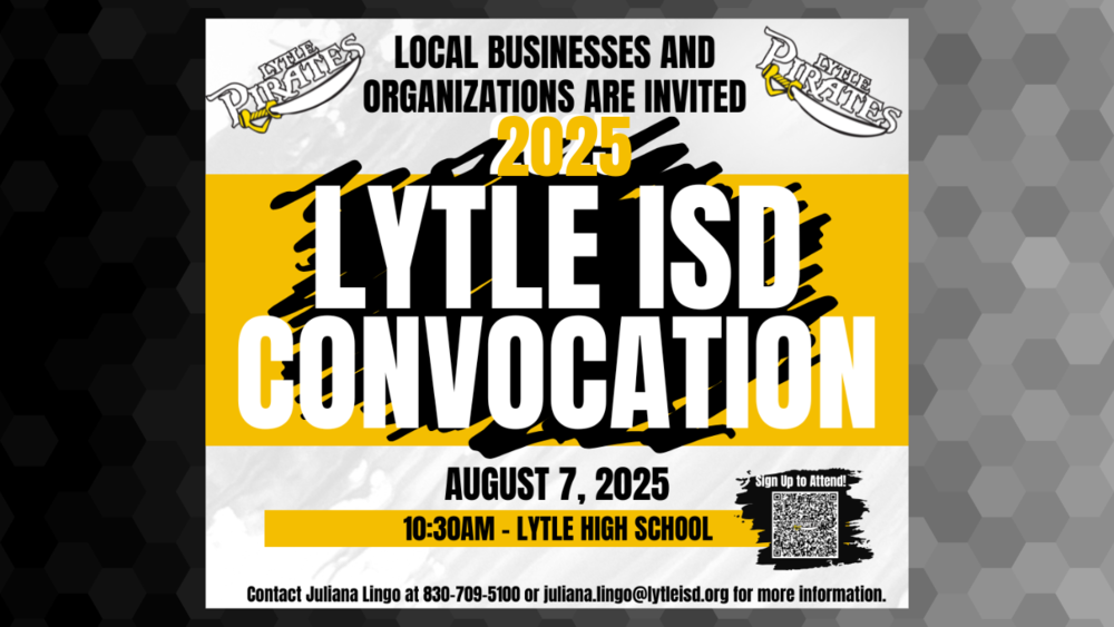 Local businesses and organizations are invited to the 2025 Lytle ISD Convocation August 7, 10:30am at Lytle High School