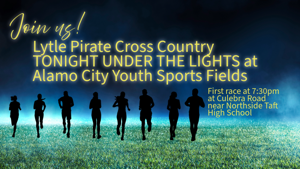 Lytle Pirate Cross Country TONIGHT UNDER THE LIGHTS at Alamo City Youth Sports Fields