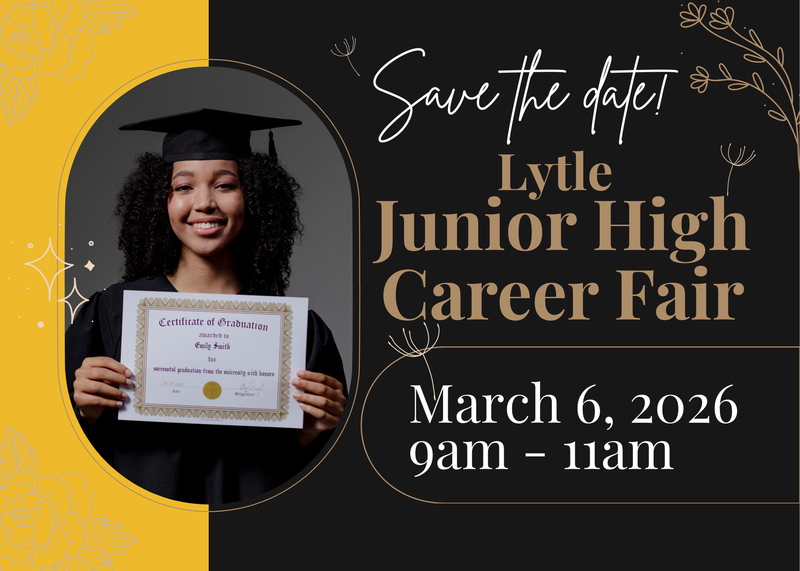 Lytle Junior High Career Fair - Save the Date: March 6, 2026 9am