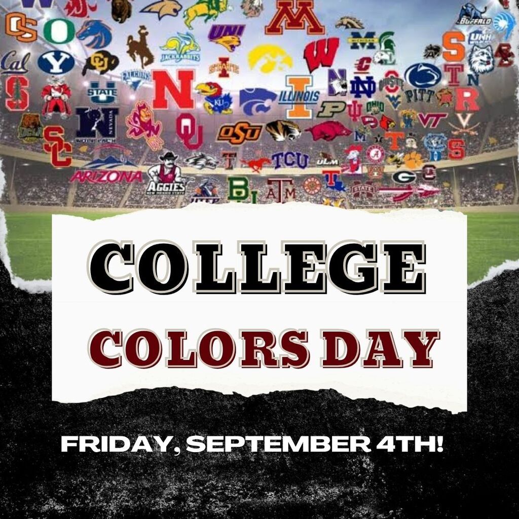 College Colors Day is Friday, September 4th! Wear college colors! 
