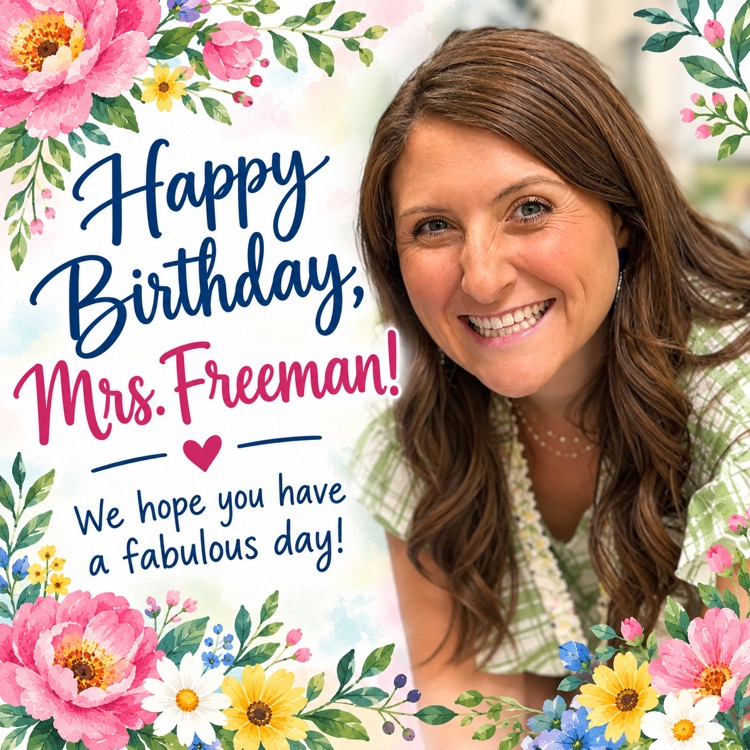 Happy birthday Mrs. Freeman! 