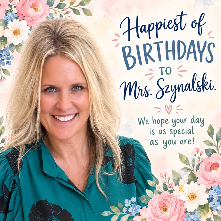 Happy birthday to Mrs. Szynalski! 