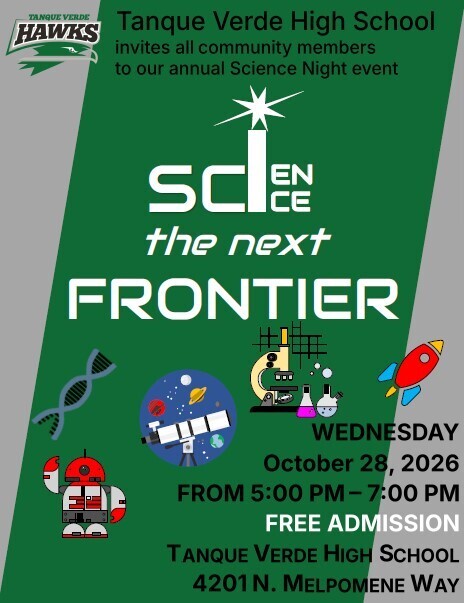 Science Night is Wednesday October 28th from 5-7pm at Tanque Verde High School