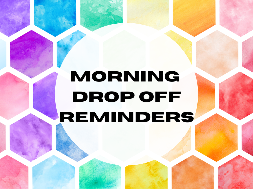 Morning Drop Off Reminders