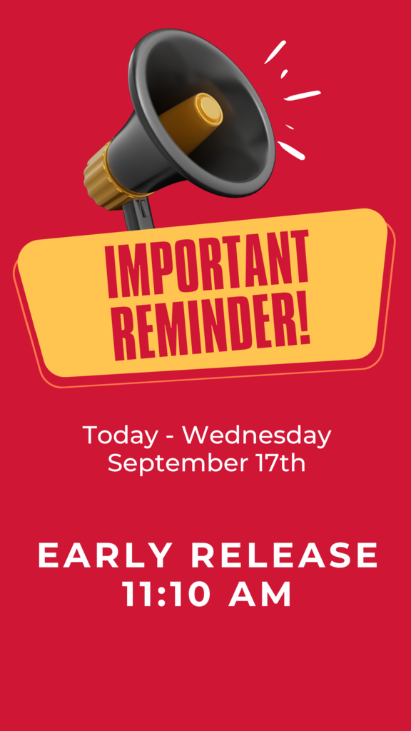 Today!  Early Release 11:10 Dismissal