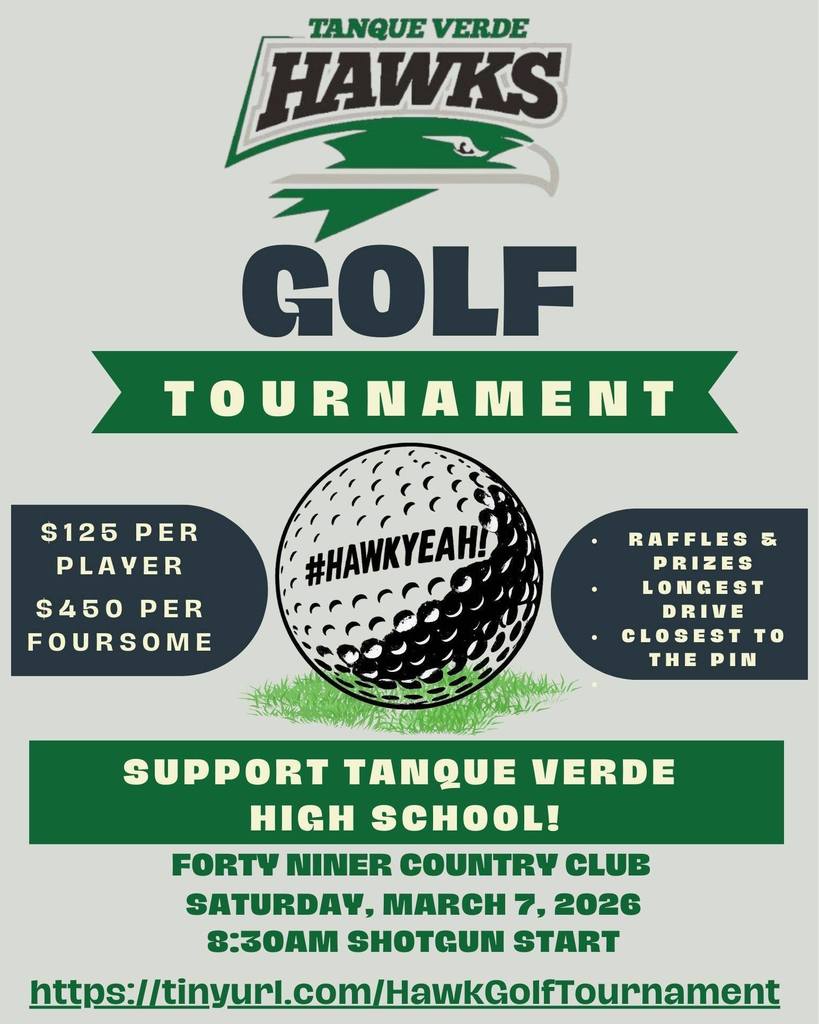 ⛳ Support Tanque Verde High School! 🦅 Join us for the TVHS Hawks Golf Tournament on Saturday, March 7, 2026 at Forty-Niner Country Club with an 8:30 AM shotgun start.  💲 $125 per player | $450 per foursome 🎟️ Raffles & prizes • Longest drive • Closest to the pin  Can’t play? Sponsorship opportunities are available and help directly support TVHS students and programs.  👉 Register or sponsor here: https://tinyurl.com/HawkGolfTournament  Thank you for supporting Tanque Verde High School! 💚🤍