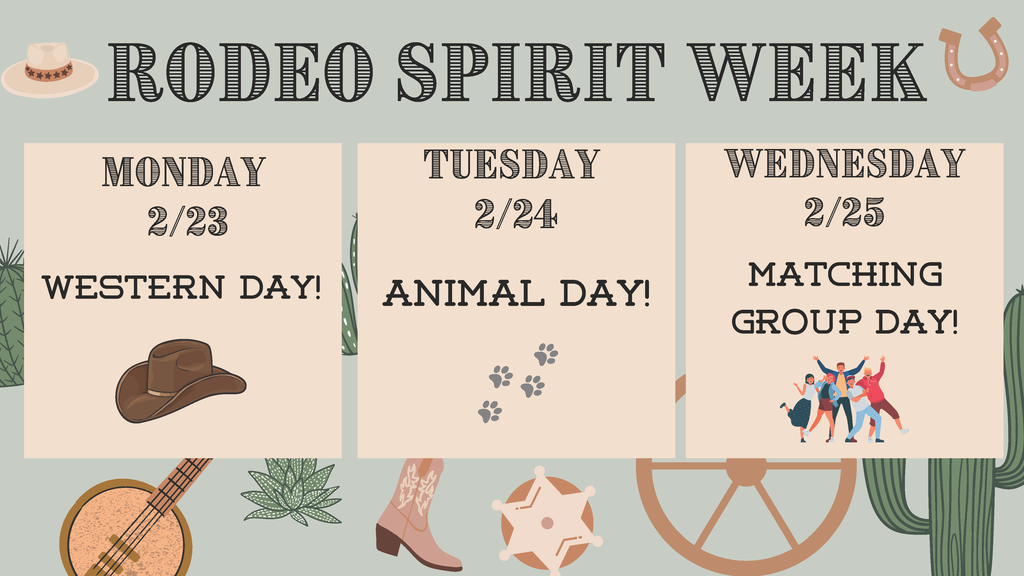 Rodeo Spirit Week, Monday 2/23 Western Day, Tuesday, 2/24 Animal Day, Wednesday, 2/25 Matching Group Day