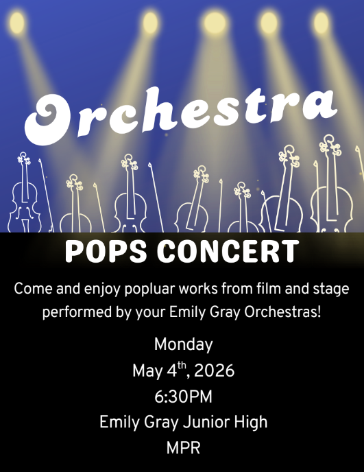 A poster for an Orchestra Pops Concert features violins and spotlights. The event is on May 4, 2026, at 6:30 PM at Emily Gray Junior High MPR.