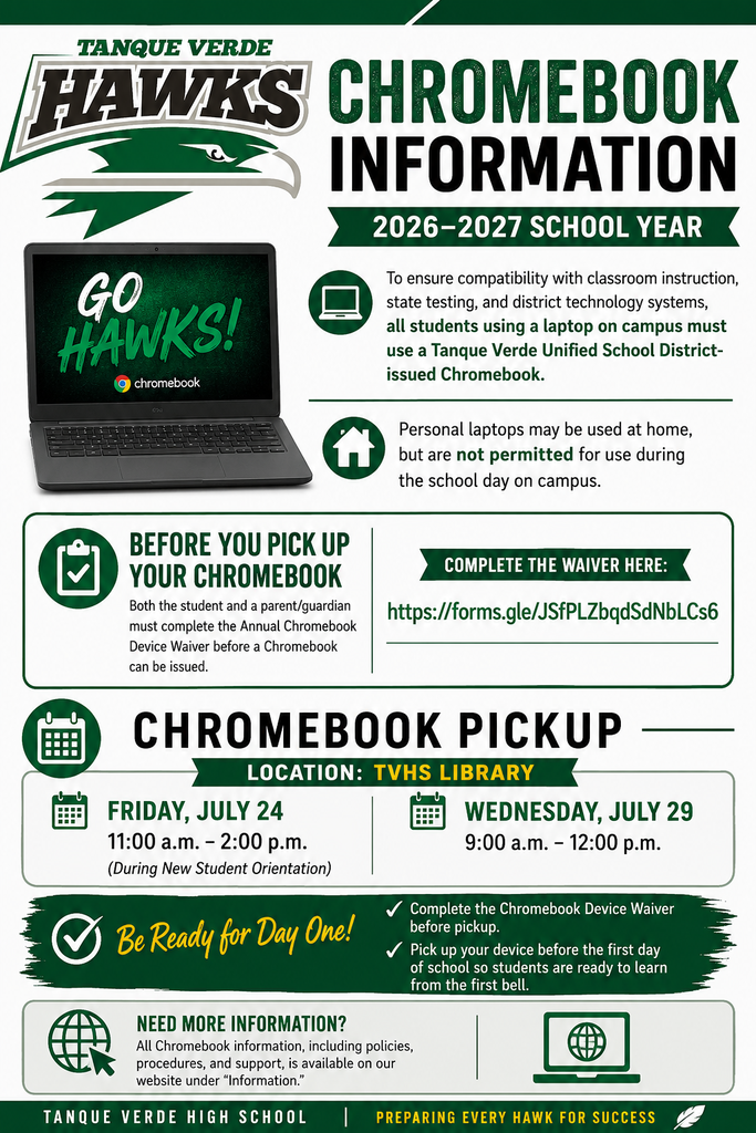 Chromebook information for Tanque Verde High School. Details on Chromebook use, pickup dates, and device waiver.