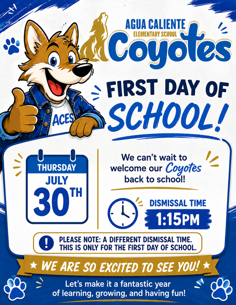 Header & Greeting Logo / Mascot Shirt: ACES  Header Text: SCHOOL!  Welcome Message: We can't wait to welcome our Coyotes back to school!  Date & Time Details Date (Calendar Box): Thursday, July 30th  Dismissal Time: 1:15 PM  Important Note Box Notice:  PLEASE NOTE: A DIFFERENT DISMISSAL TIME.  THIS IS ONLY FOR THE FIRST DAY OF SCHOOL.  Banner & Footer Banner: ★ WE ARE SO EXCITED TO SEE YOU! ★  Footer Message: Let's make it a fantastic year of learning, growing, and having fun!  Social Tag: Instagram