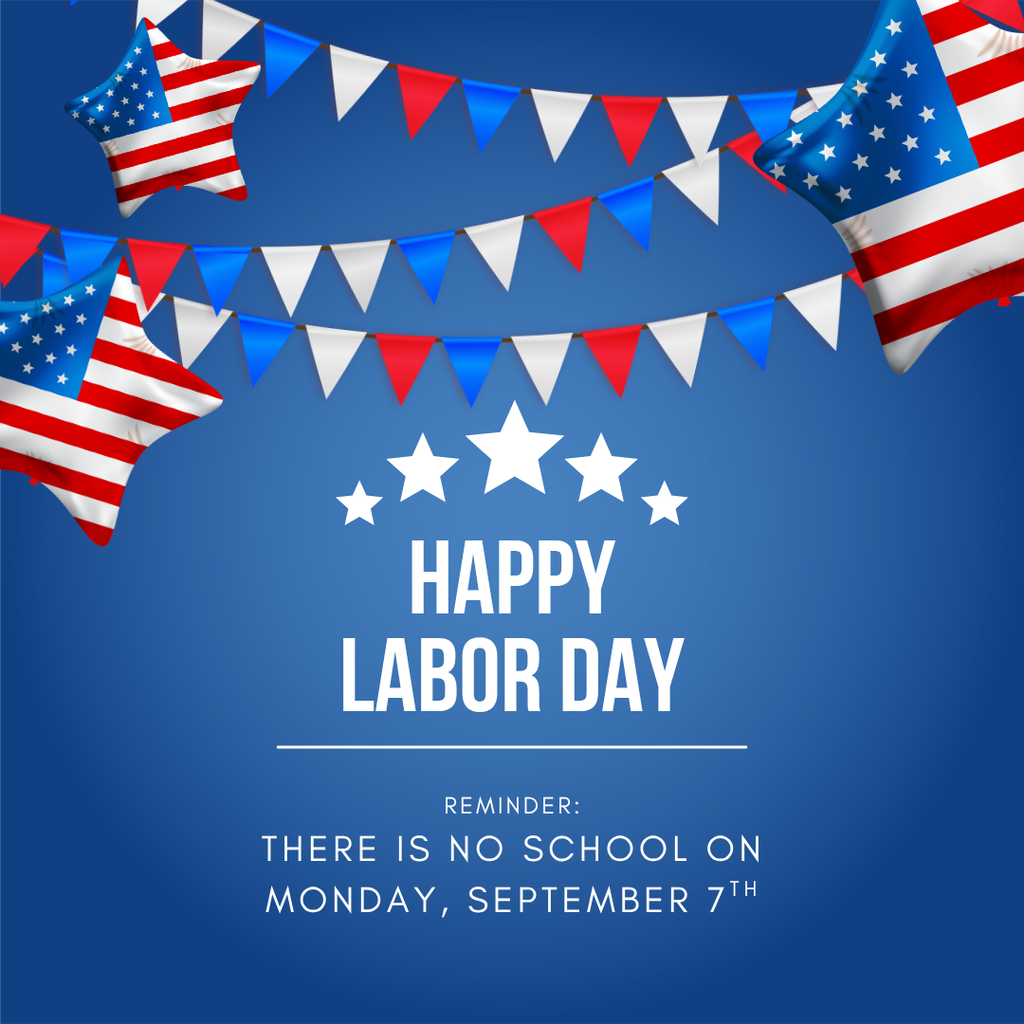 Flyer informing parents that there is no school on Monday, September 7th in recognition of Labor Day