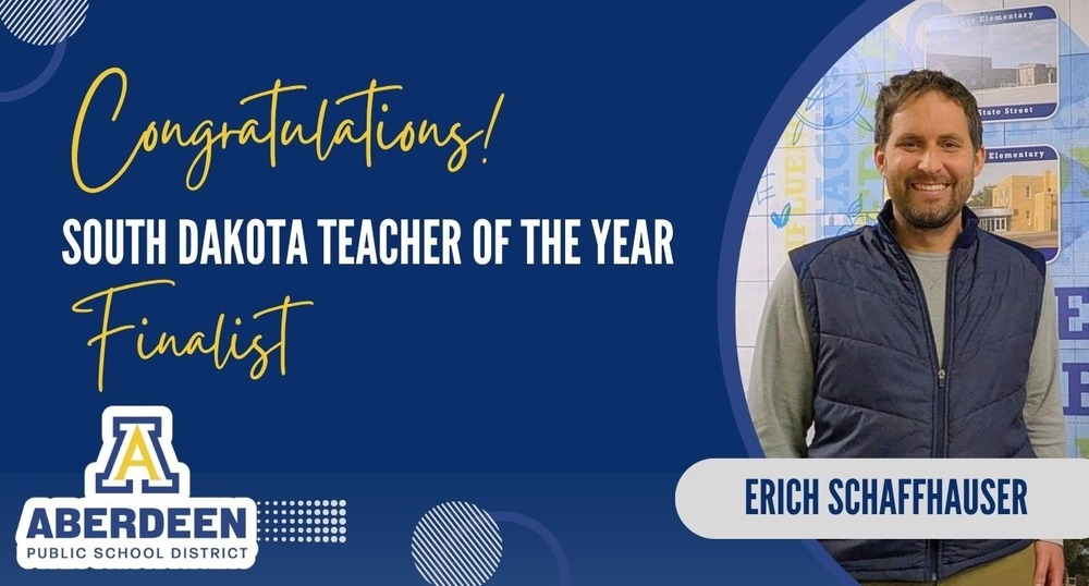 Erich Schaffhauser, S.D. Teacher of the Year Finalist - congratulations!