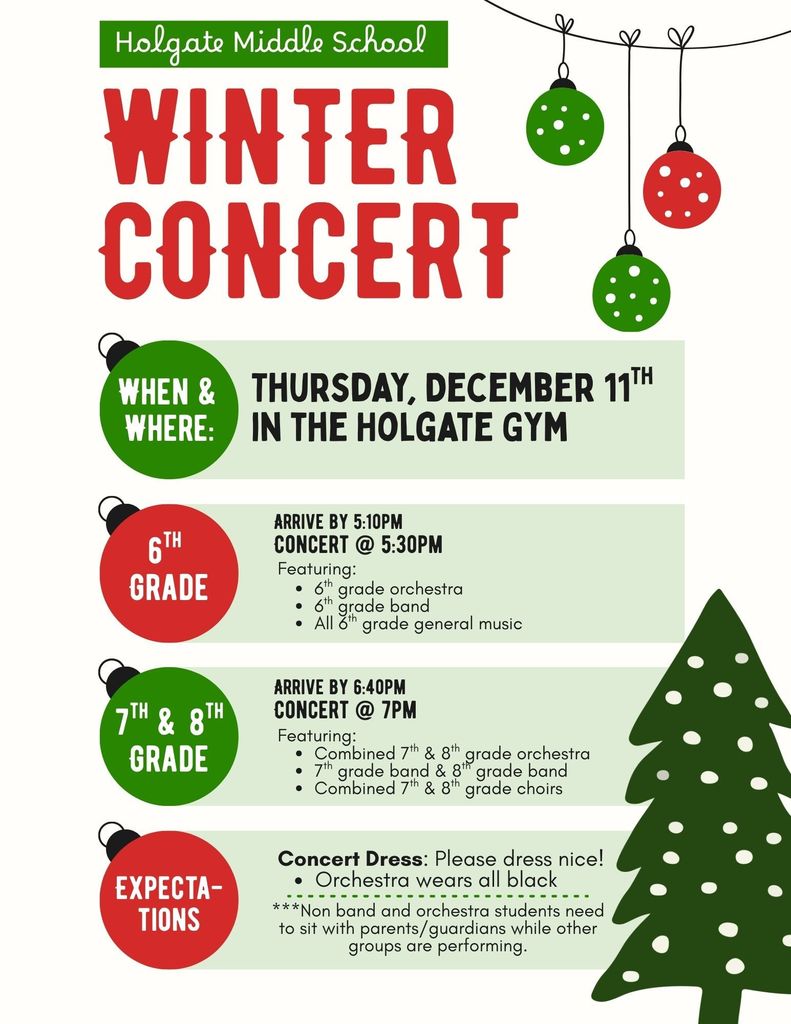 Holgate Middle School — Winter Concert Thursday, December 11, 2025 5:30 pm = 6th grade (general music, band, & orchestra) 7:00 pm = 7th & 8th grade (vocal, band, & orchestra)