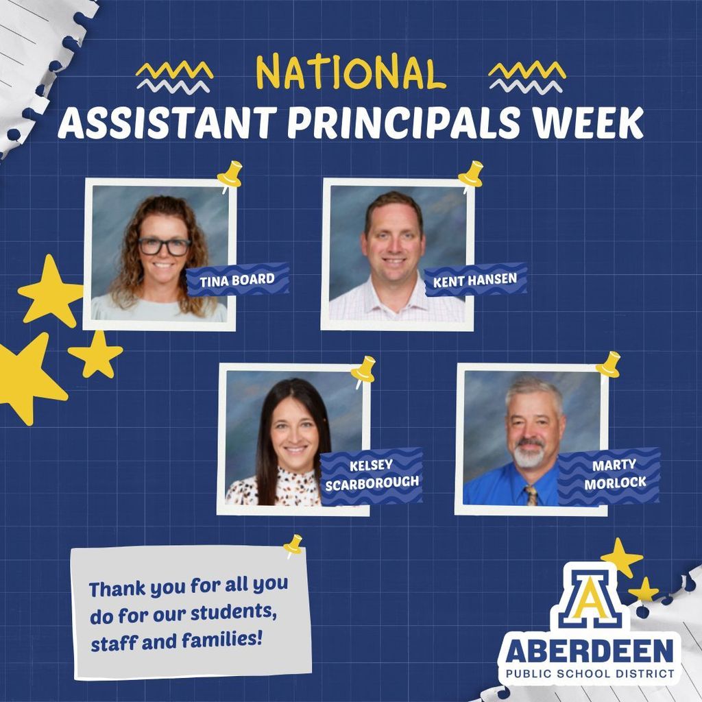 National Assistant Principals Week - thank you for all you do for our students, staff and families! With photos of Tina Board, Kent Hansen, Kelsey Scarborough and Marty Morlock