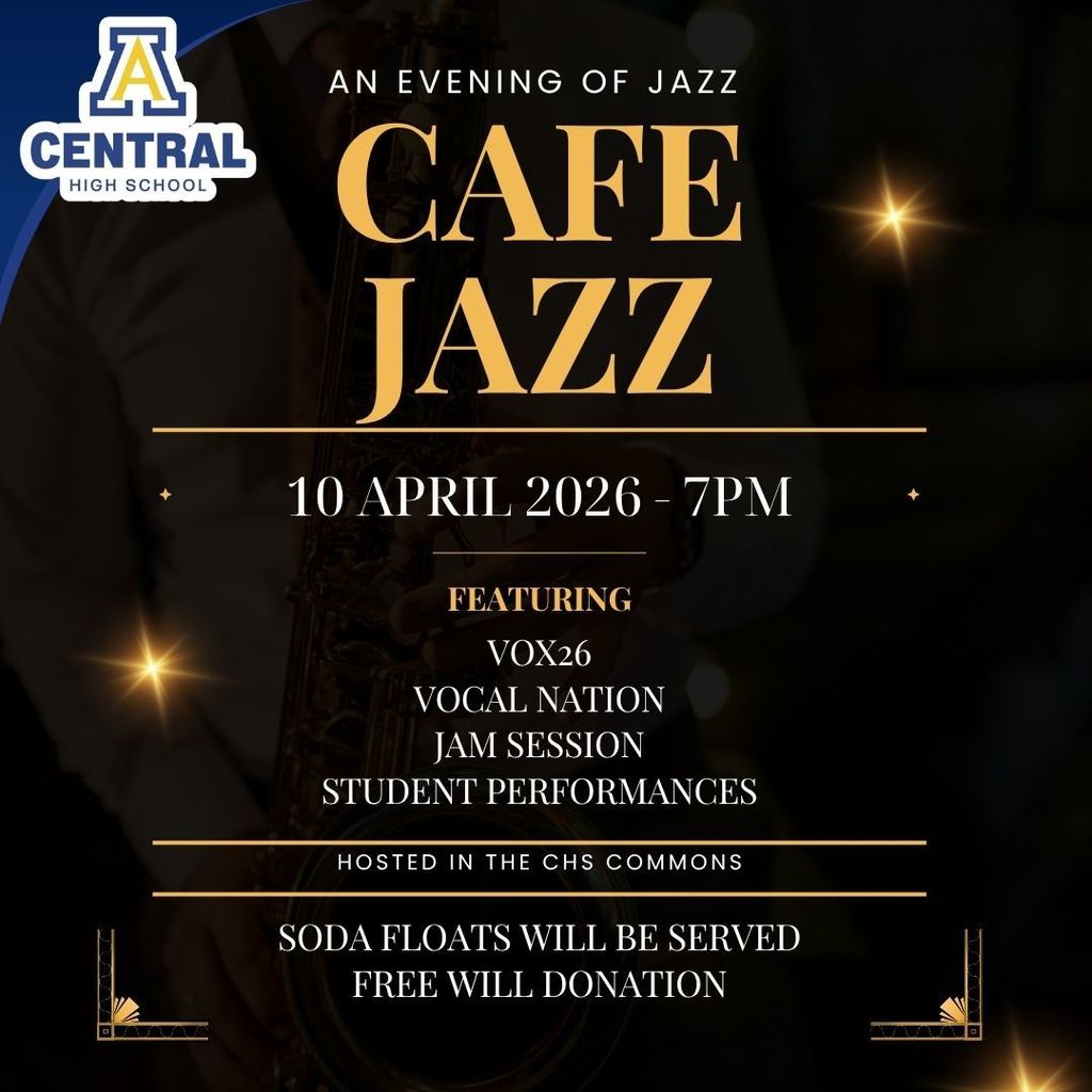 An Evening of Jazz - Cafe Jazz, April 10, 7 0.m., featuring Vox26, Vocal Nation, Jam Session, Students Performances, hosted in the CHS Commons, free will donation, soda floats will be served!