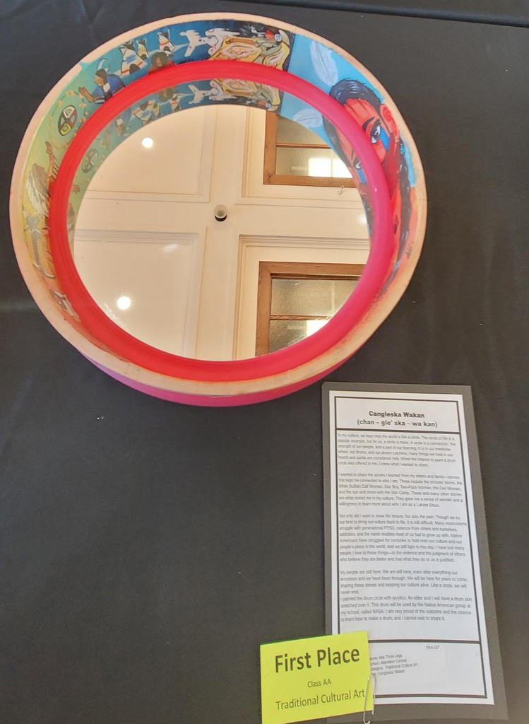 This past weekend was the SDHSAA State  Congratulations to Alta Three Legs, for her traditional cultural arts win in the SDHSAA Art Competition, with "Cangleska Wakan" (chan – gle' ska – wa kan) , a painted drum hoop! She beat out all other AA schools for this category.This is the second year she's placed in this category!