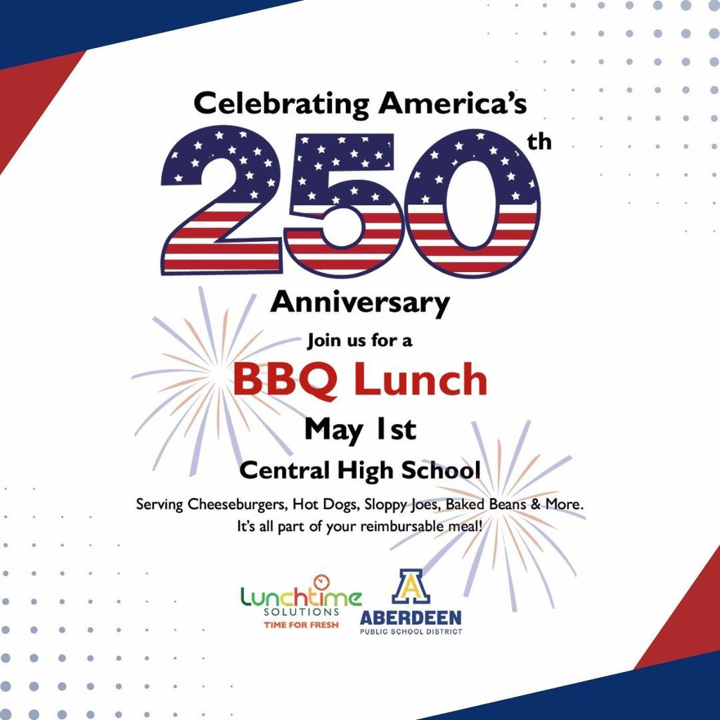 Celebrating America's 250th Anniversary! Join us for a BBQ lunch on May 1 at Central High School! Serving cheeseburgers, hot dogs, sloppy joes, baked beans and more! It's all part of your reimbursable meal!