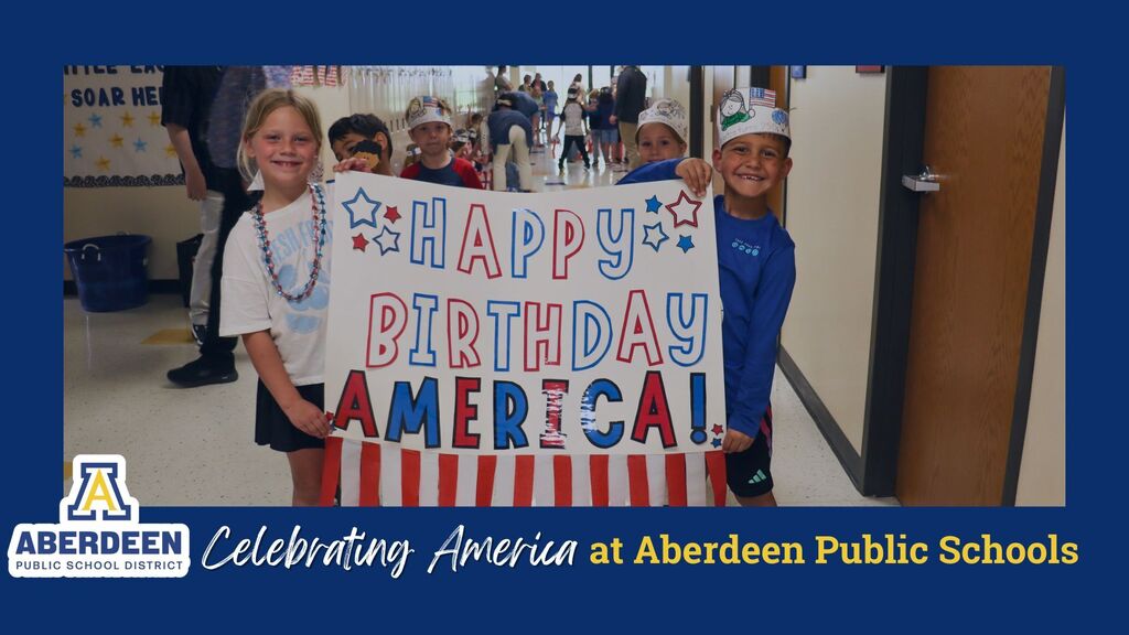 Celebrating America at Aberdeen Public Schools with photo of Mike Miller students holding a Happy Birthday America sign