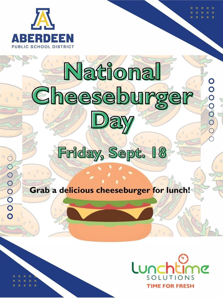 National Cheeseburger Day Friday, Sept. 18, grab a delicious cheeseburger for lunch!