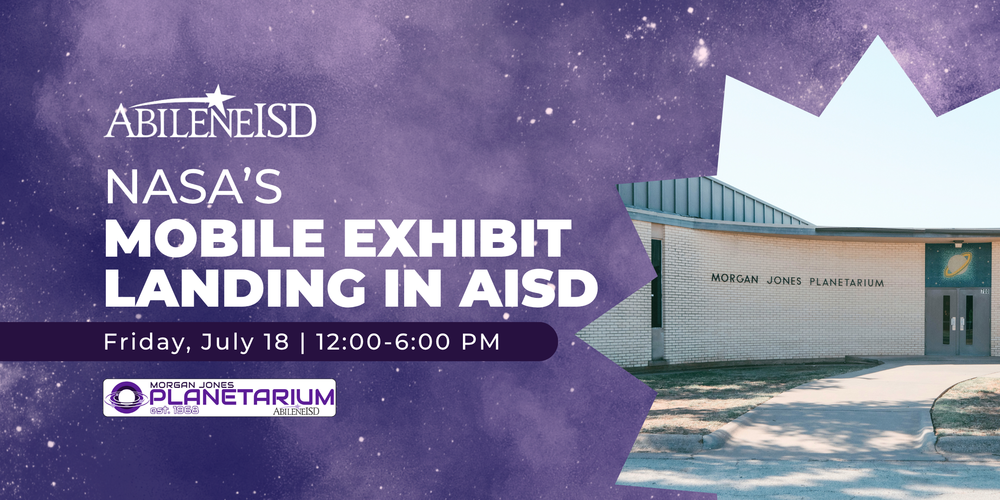 NASA's Mobile Exhibit Landing in AISD Friday, July 18 12-6 p.m. Morgan Jones Planetarium