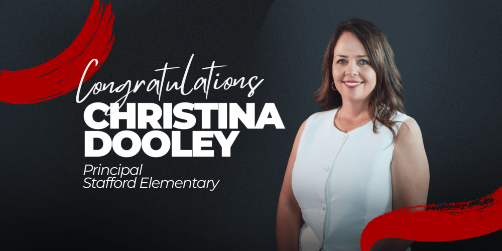 A graphic with the text: Congratulations Christina Dooley Principal Stafford Elementary, and a photo of Christina