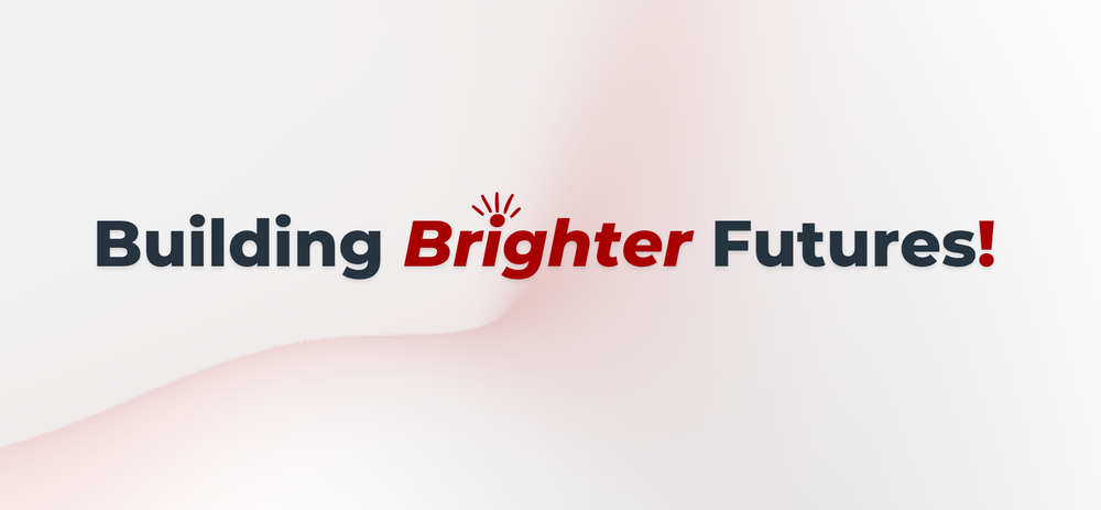 Building Brighter Futures!
