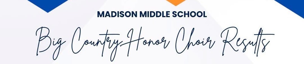 Image of the words "Madison Middle School Big Country Honor Choir Results"