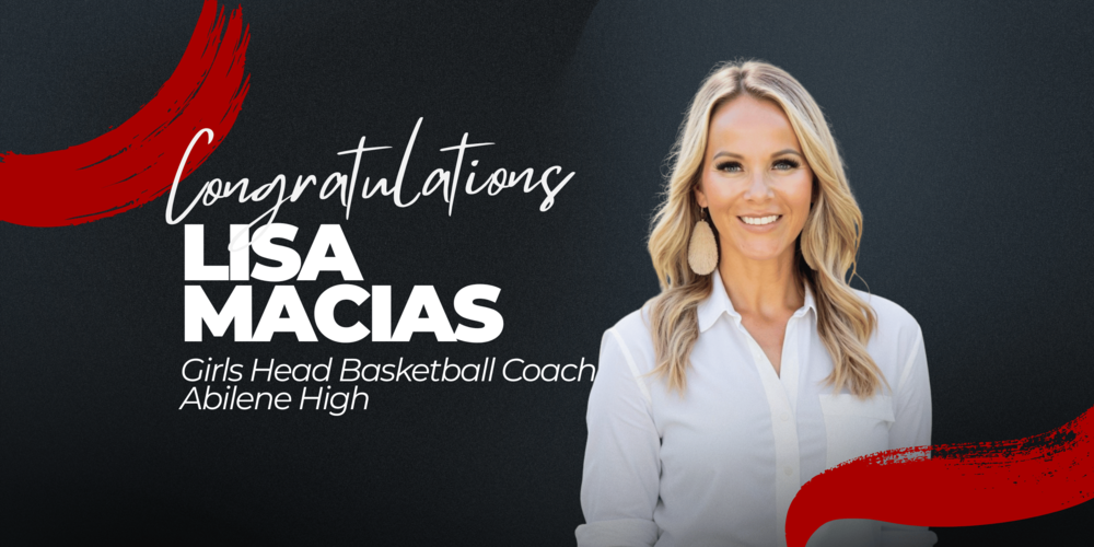 Congratulations Lisa Macias Girls Head Basketball Coach Abilene High, photo of Lisa