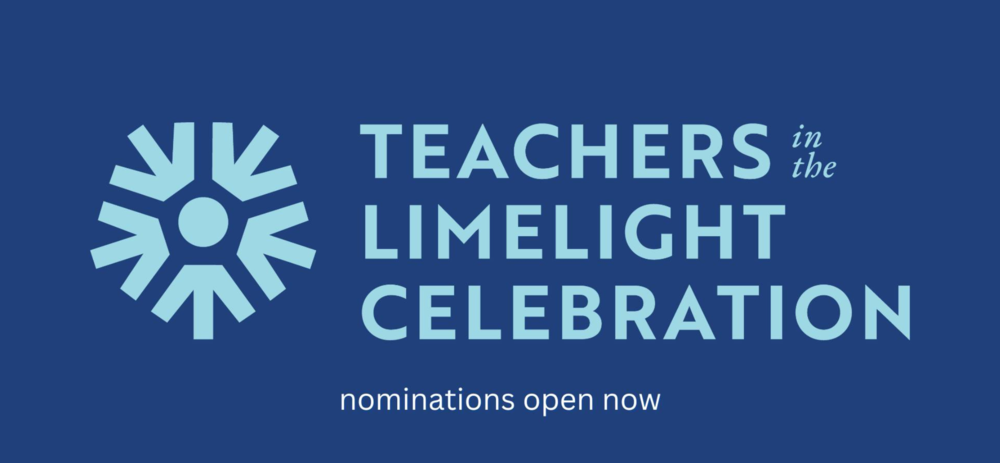 Teachers in the Limelight Celebration nominations open now