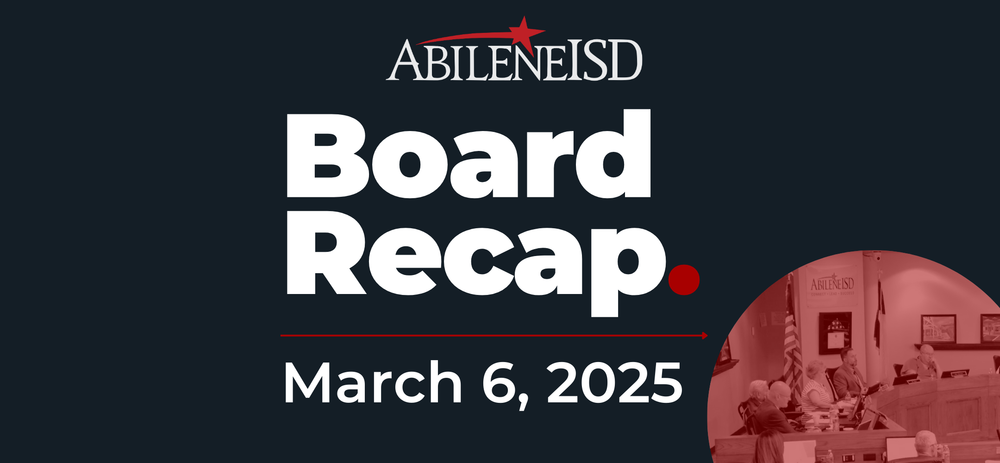 Abilene ISD Board Recap March 6, 2025