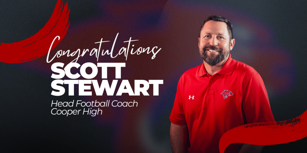Congratulations Scott Stewart Head Football Coach Cooper High