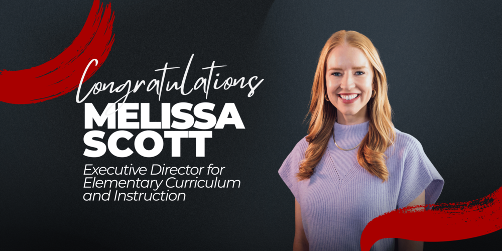 Congratulations Melissa Scott Executive Director for Elementary Curriculum and Instruction
