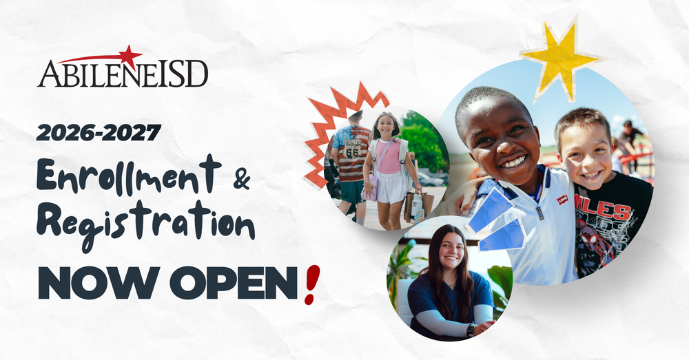 Abilene ISD 2026-2027 Enrollment & Registration Now Open!