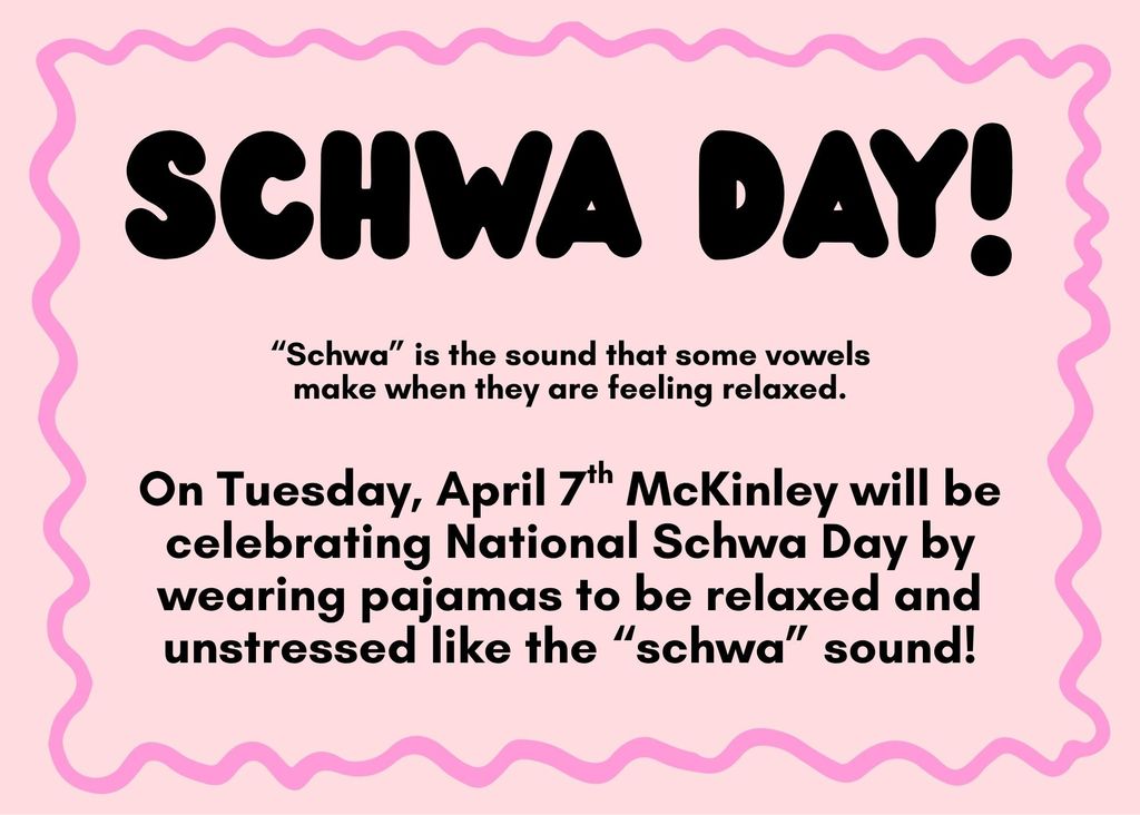 Wear pajamas for Schwa Day on Tuesday, April 7th!