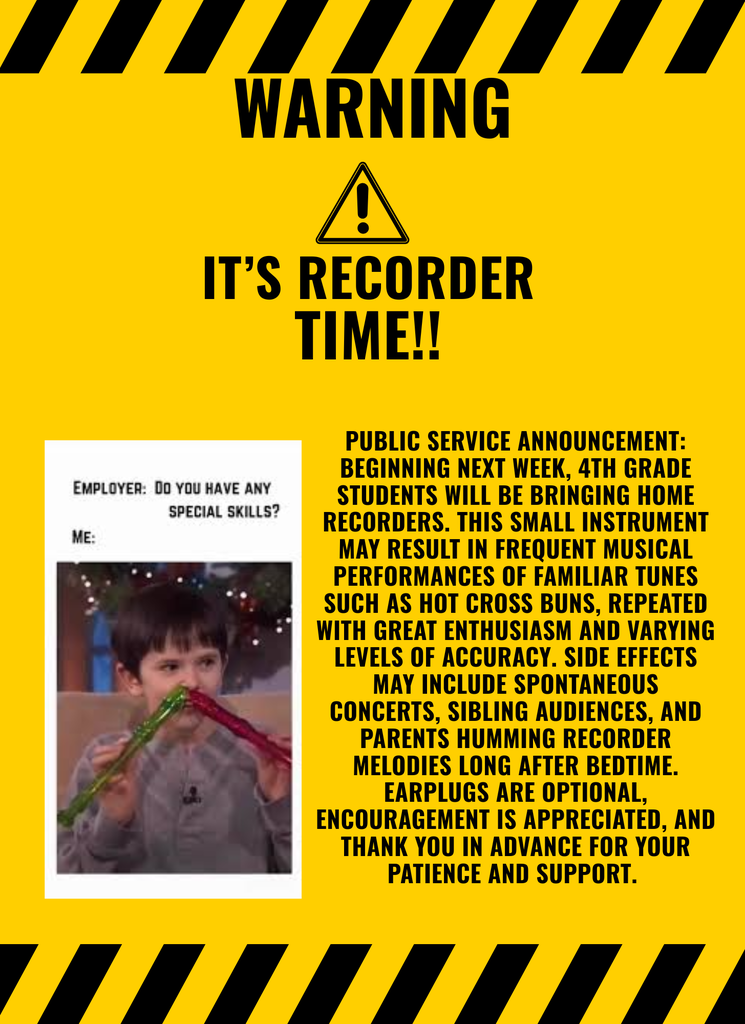 Prepare for the sweet dulcet tones of the recorder!!!
