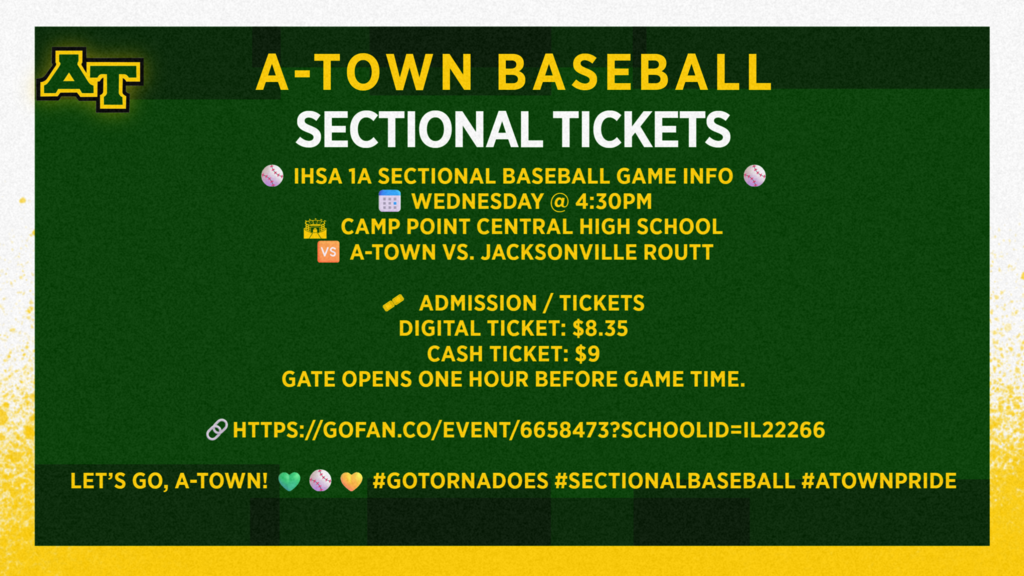 🏆 IHSA 1A Sectional Baseball 📅 Wednesday | ⏰ 4:30 PM 📍 Camp Point Central High School 🆚 A-Town vs. Jacksonville Routt 🎟️ Tickets: 💻 Digital: $8.35 💵 Cash: $9 🚪 Gates open 1 hour before first pitch! 🔗 https://gofan.co/event/6658473?schoolId=IL22266 Pack the stands and wear your green & gold! 💚💛