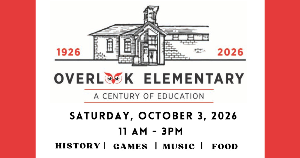 Overlook Elementary - 1926 - 2026 - A Century of Education. Saturday, October 3, 2026, 11am - 3pm - History, Games, Music, Food