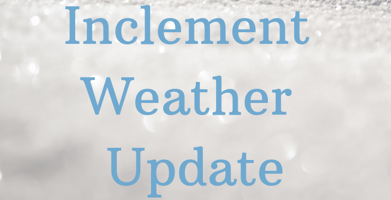 Inclement Weather Update