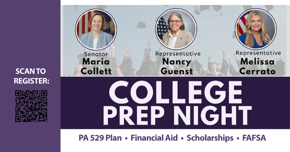 College Prep Night sponsored by Sen. Maria Collett, Rep. Nancy Guenst & Rep. Melissa Cerrato - PA 529 Plan, Financial Aid, Scholarships, FAFSA