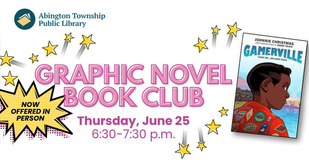 Abington Free Library Graphic Novels Book Club - Thursday, June 25, 6:30-7:30 pm. Now offered in person!