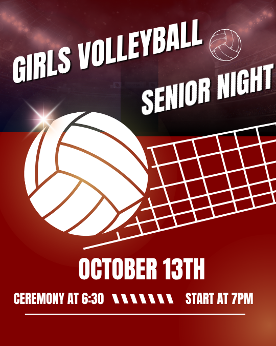 Girls volleyball senior night poster,  October 13th, Ceremony at 6:30, start time at 7pm
