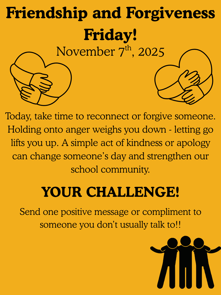 Flyer for Friendship and Forgivness Friday encouraging students and staff to reconnect  and talk to people in the school environment