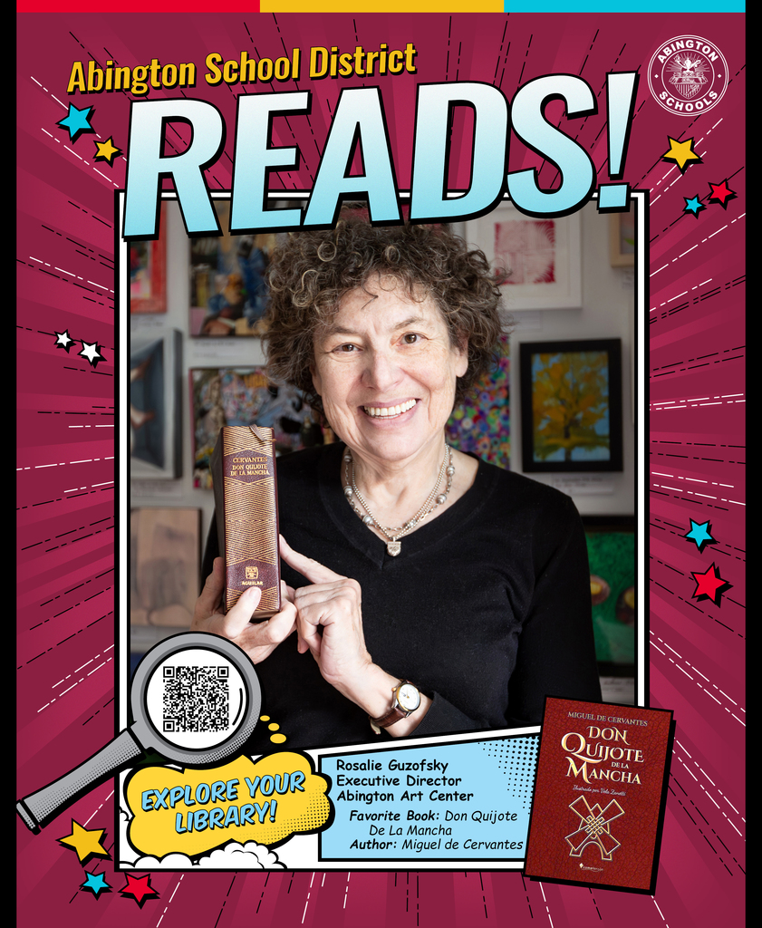 Abington School District READS! Abington Art Center's Executive Director, Rosalie Guzofsky, holds her favorite book, "Don Quijote De La Mancha" by Miguel de Cervantes. Explore Your Library!