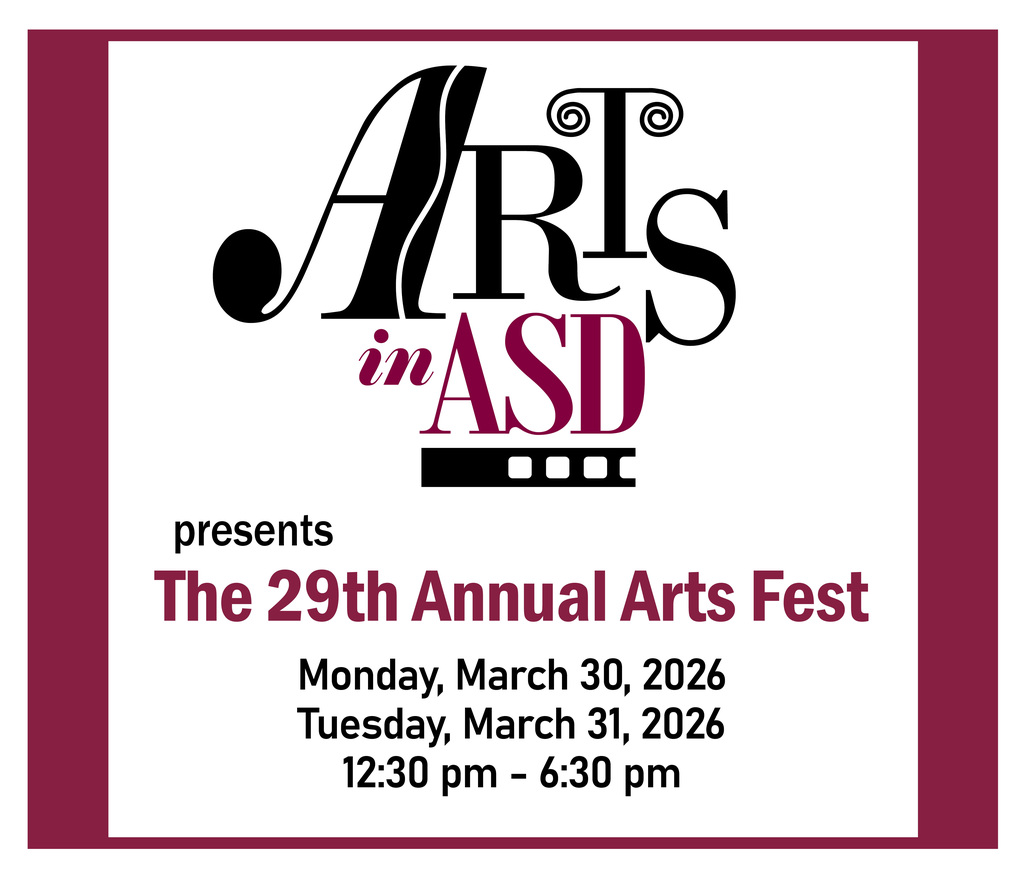 Arts in ASD presents the 29th Annual Arts Fest! Monday, March 30 and Tuesday, March 31 from 12:30 to 6:30 pm.
